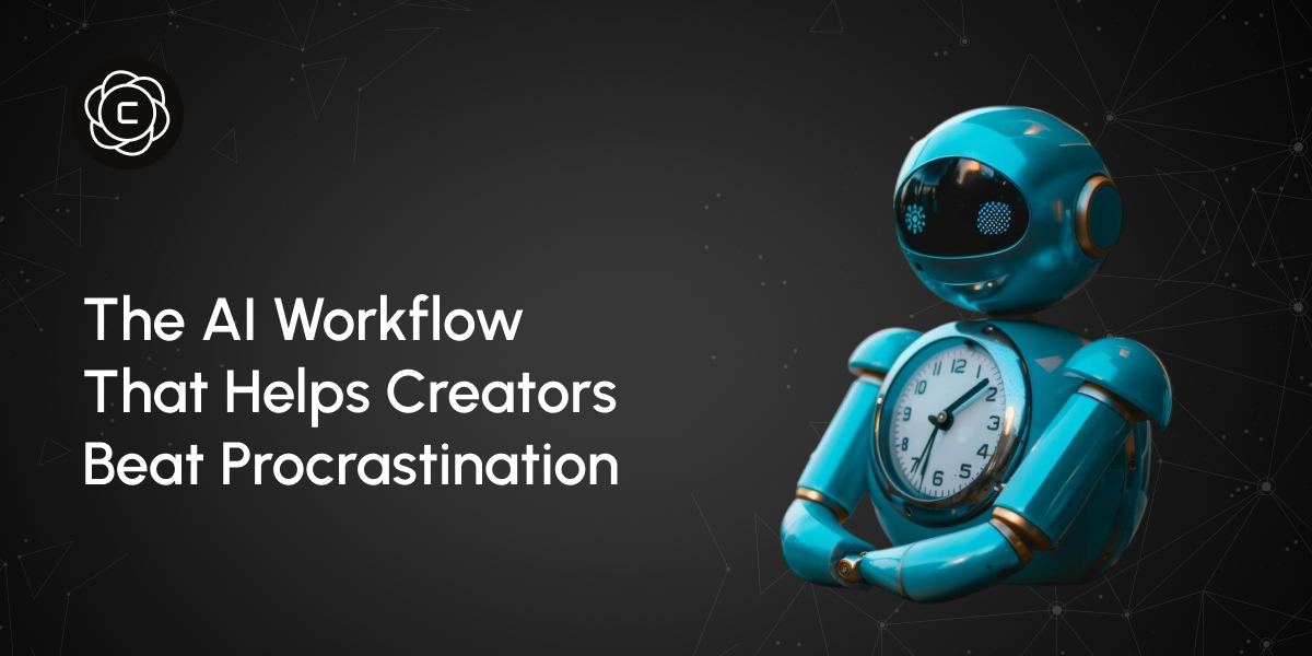 The AI Workflow That Helps Creators Beat Procrastination: Your Complete Anti-Procrastination System