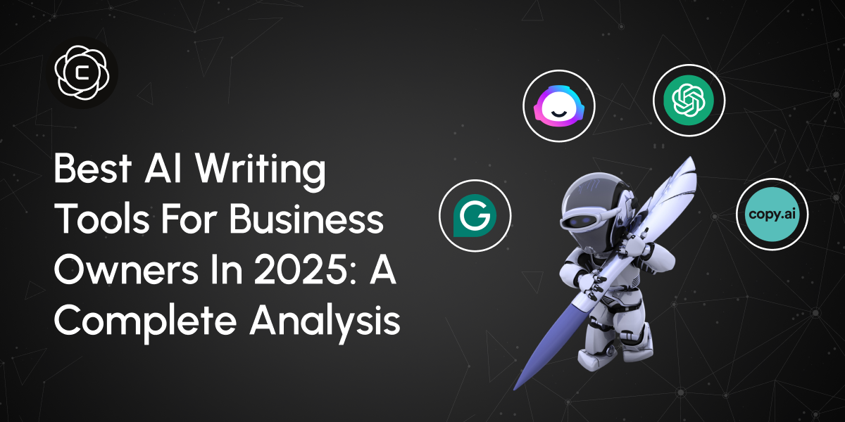 Best AI Writing Tools for Business Owners in 2025: A Complete Analysis