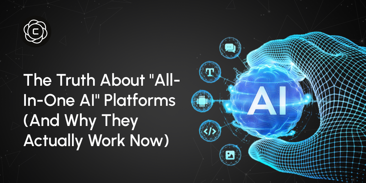 The Truth About "All-in-One AI" Platforms (And Why They Actually Work Now)