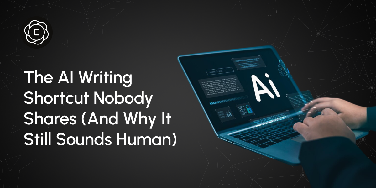 The AI Writing Shortcut Nobody Shares (And Why It Still Sounds Human)