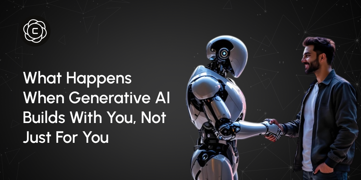 What Happens When Generative AI Builds With You, Not Just For You