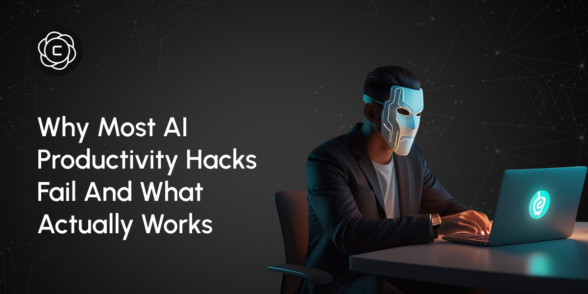 Why Most AI Productivity Hacks Fail and What Actually Works