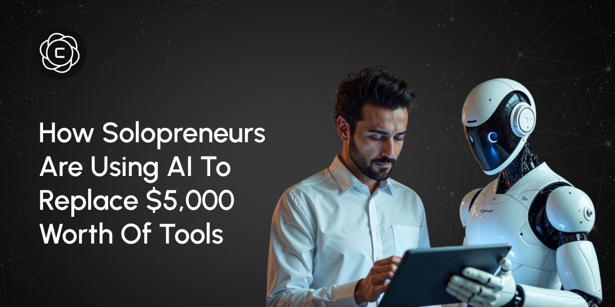 How Solopreneurs Are Using AI to Replace $5,000 Worth of Tools